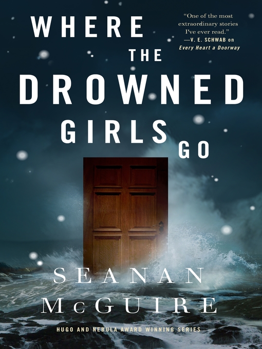 Title details for Where the Drowned Girls Go by Seanan McGuire - Wait list